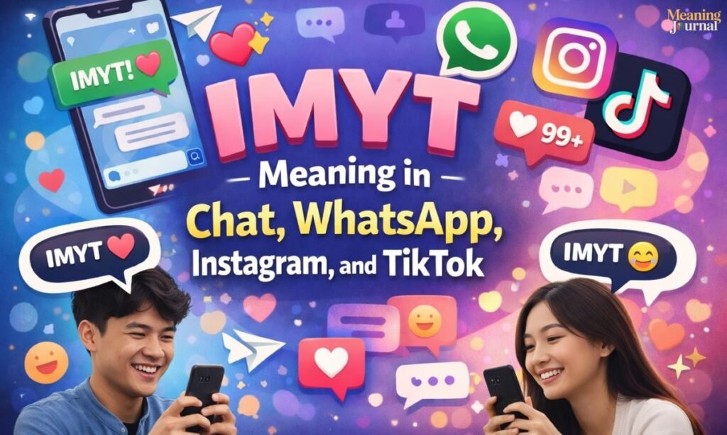 IMYT Meaning in Chat, WhatsApp, Instagram, and TikTok