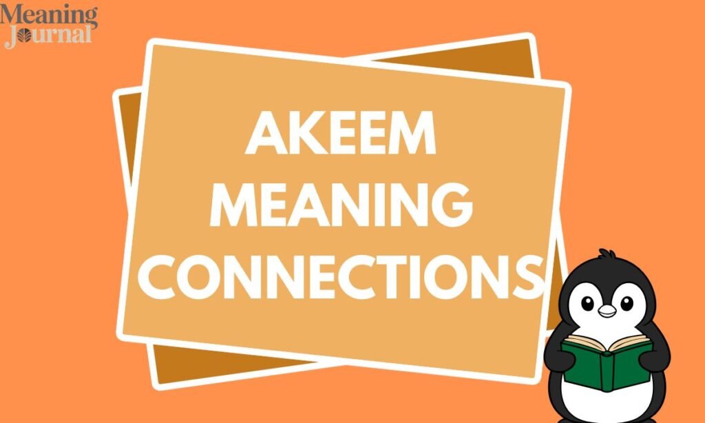 Akeem meaning connections