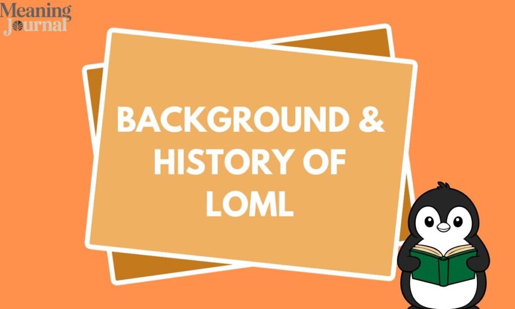 Background & History of LOML
