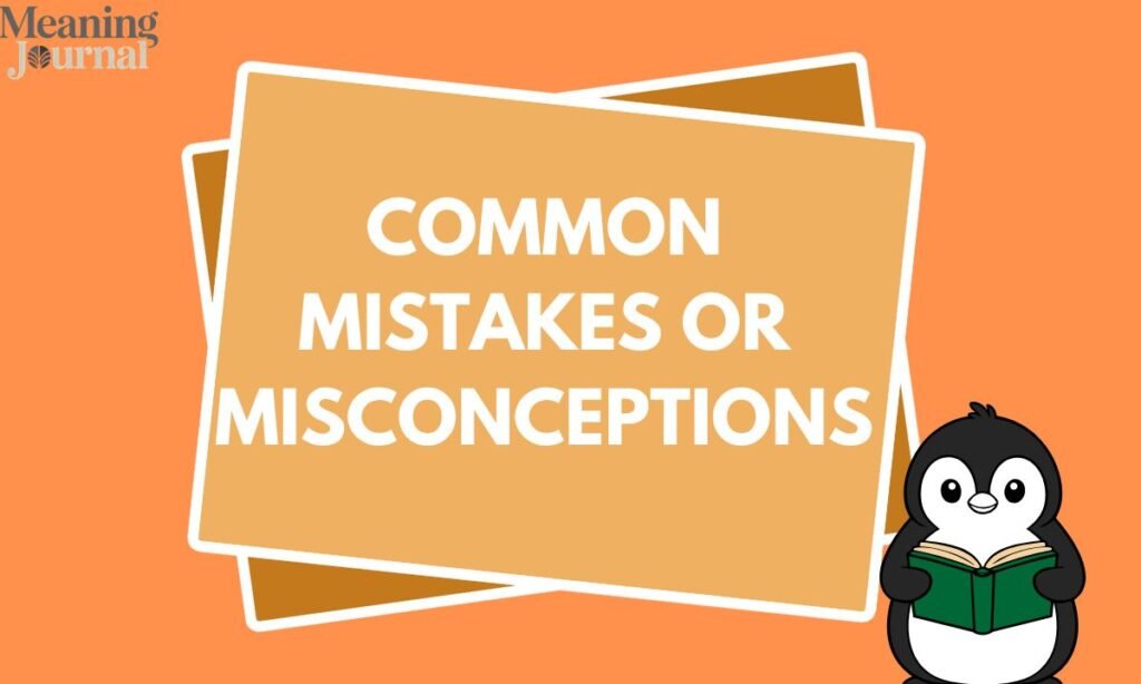 Common Mistakes or Misconceptions