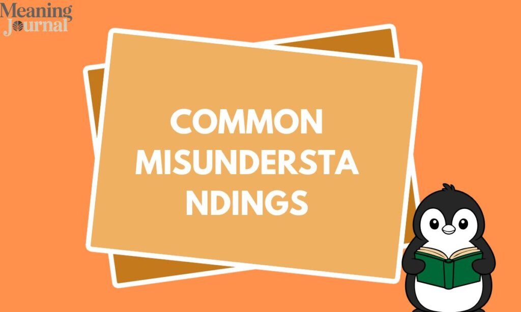 Common Misunderstandings