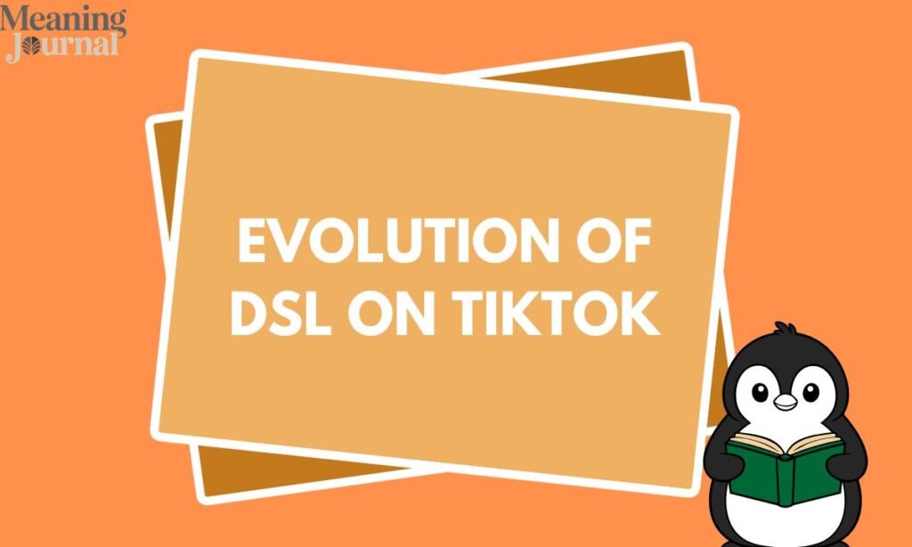Evolution of DSL on TikTok