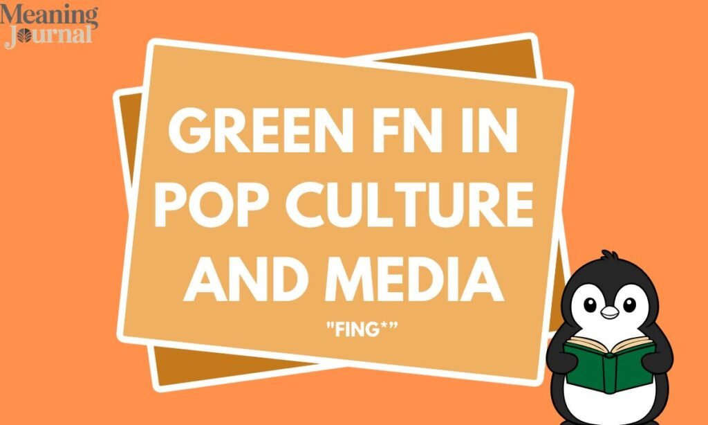 Green FN in Pop Culture and Media