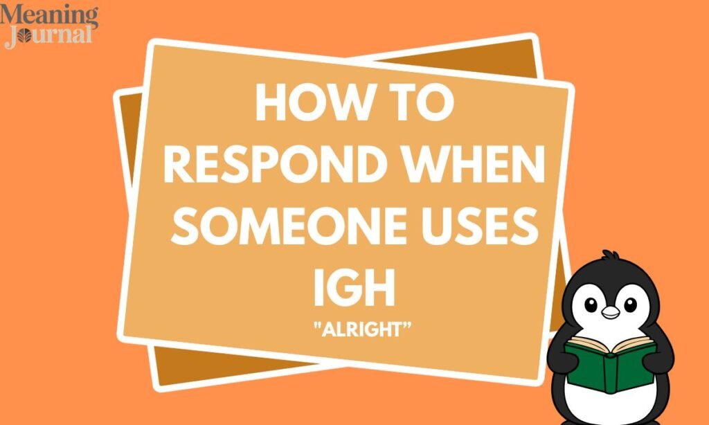How to Respond When Someone Uses IGH