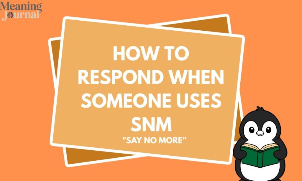 How to Respond When Someone Uses SNM