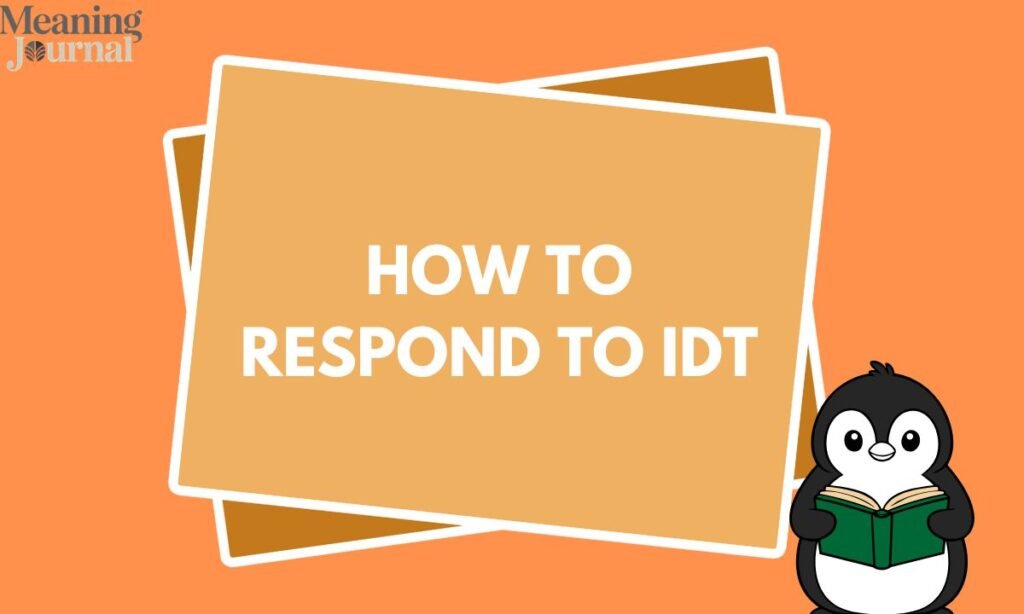 How to Respond to IDT