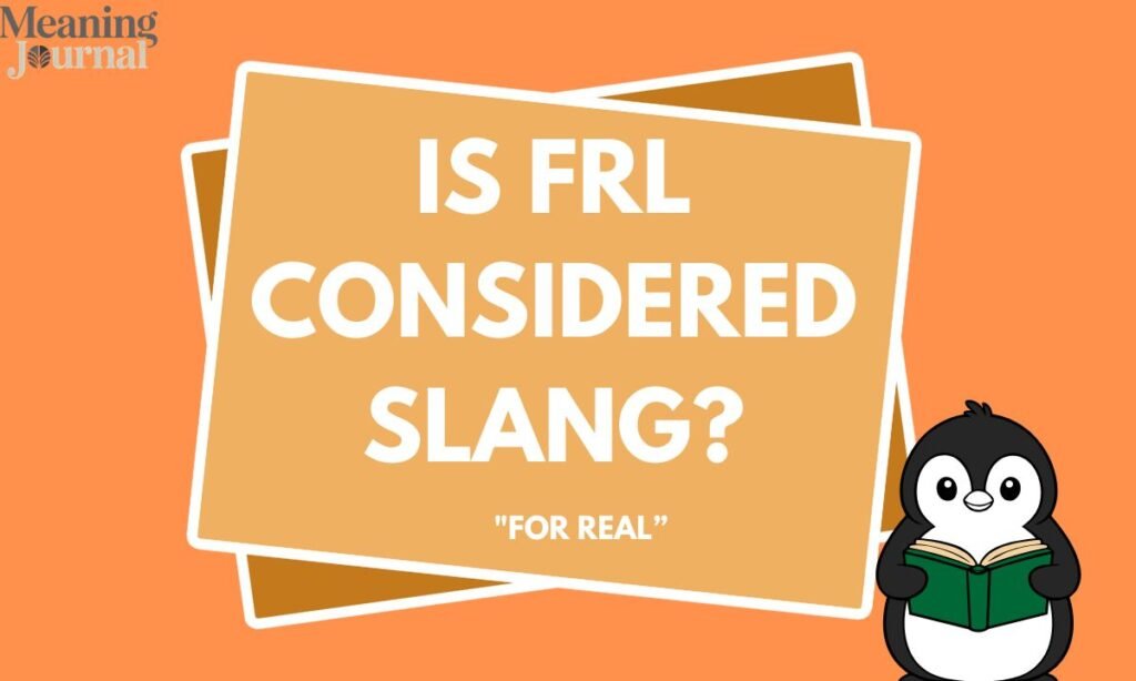 Is frl considered slang