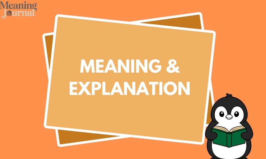 Meaning & Explanation