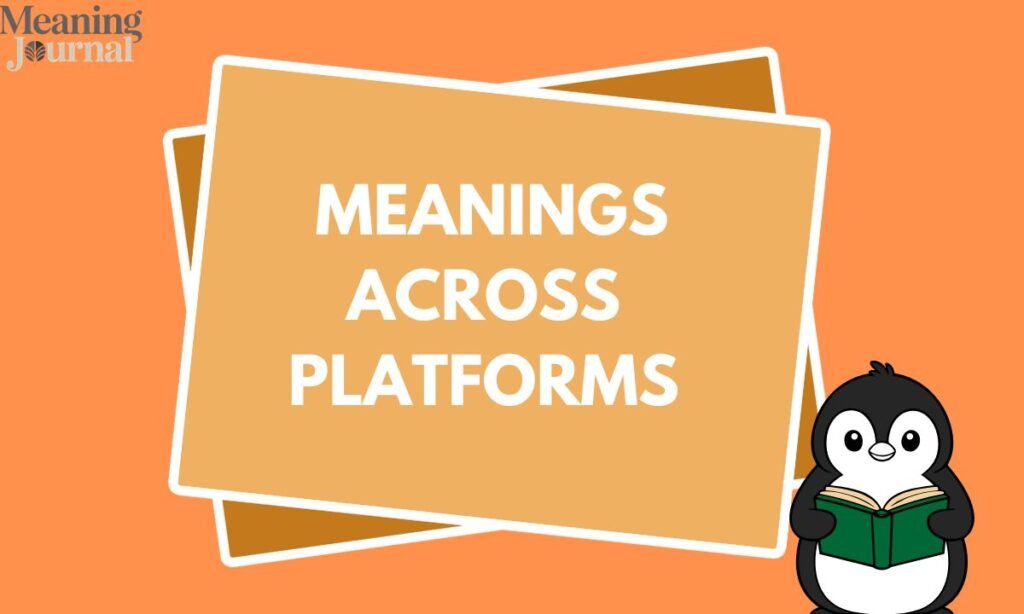 _Meanings Across Platforms_Meanings Across Platforms