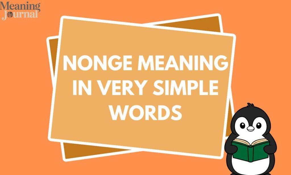 Nonge Meaning in Very Simple Words