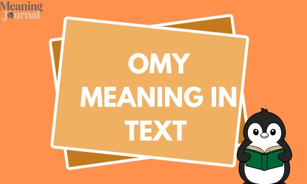 OMY Meaning in Text (2026): Simple Definition, Usage, Examples & Common Mistakes OMY Meaning in Text