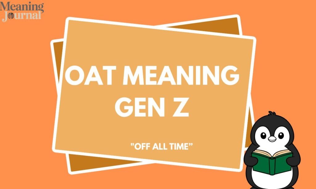 Oat meaning gen z