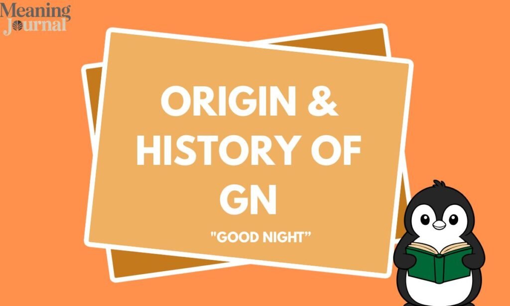 Origin & History of GN