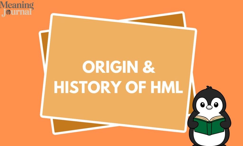 Origin & History of HML