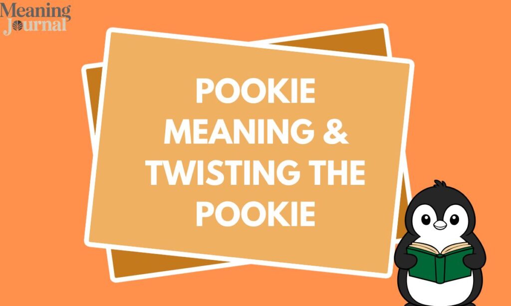 Pookie Meaning & Twisting the Pookie