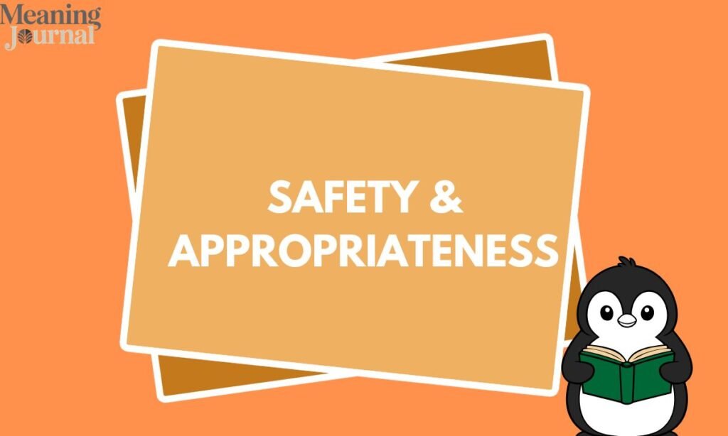 Safety & Appropriateness