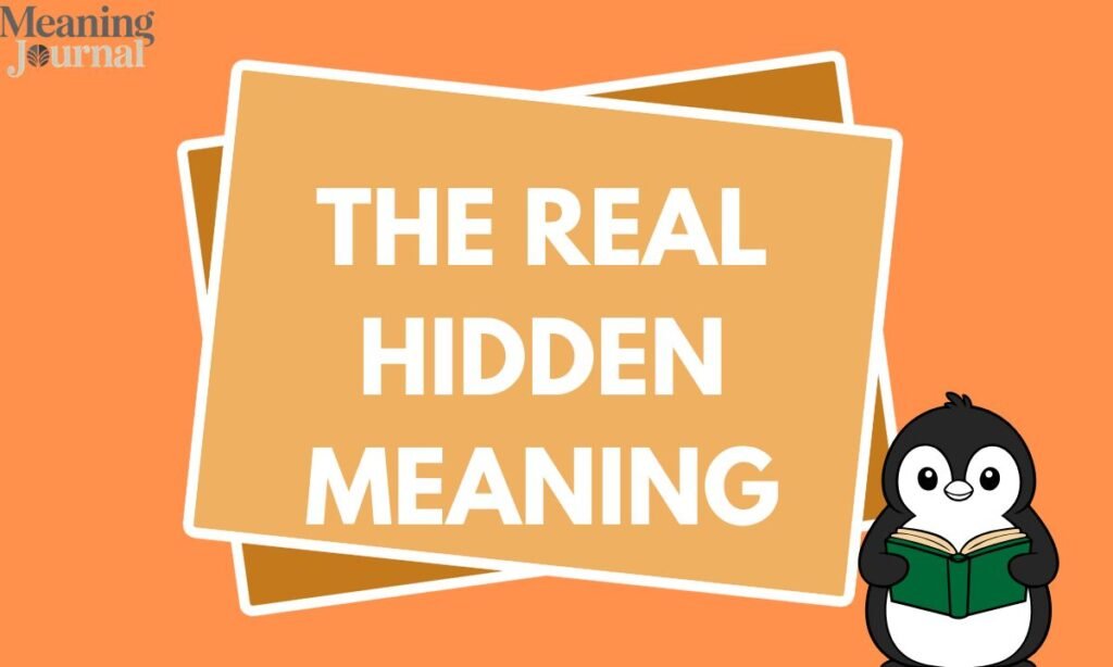 The Real Hidden Meaning