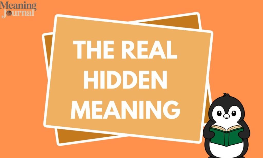 The Real Hidden Meaning