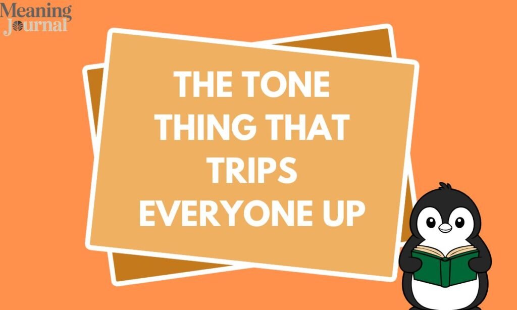 The Tone Thing That Trips Everyone Up