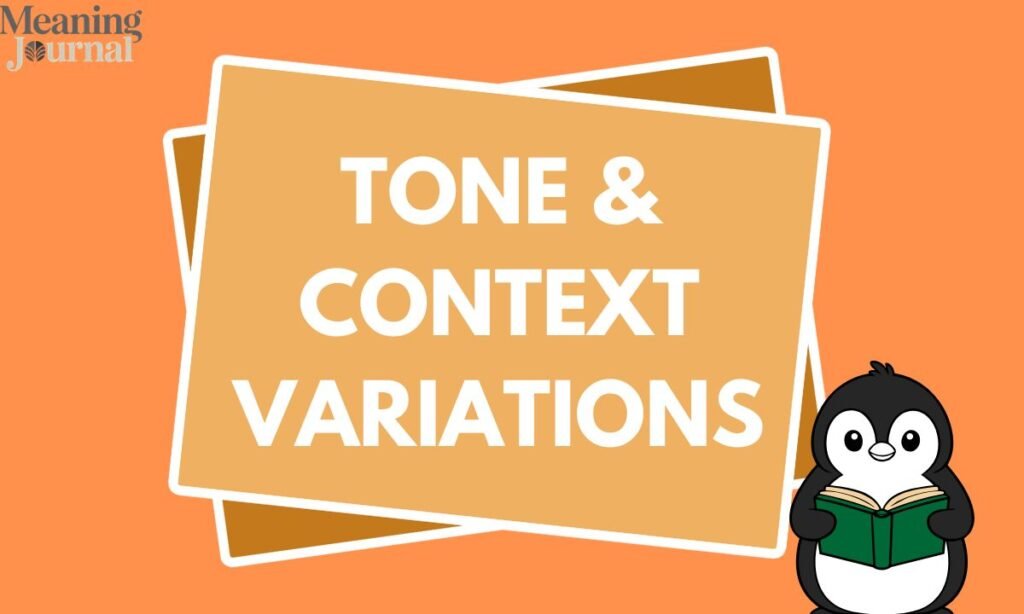 Tone & Context Variations