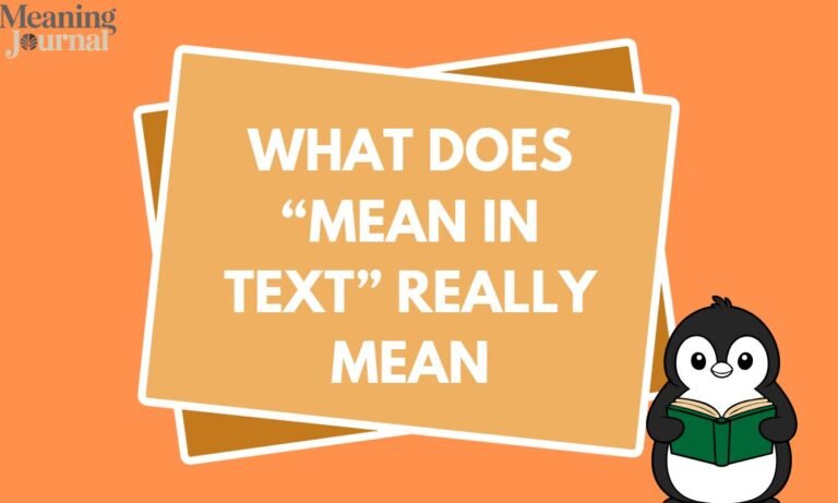 What Does “Mean in Text” Really Mean
