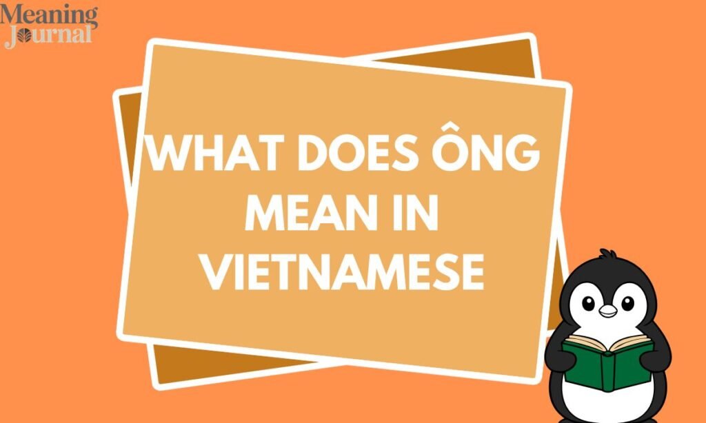 What does ông mean in Vietnamese
