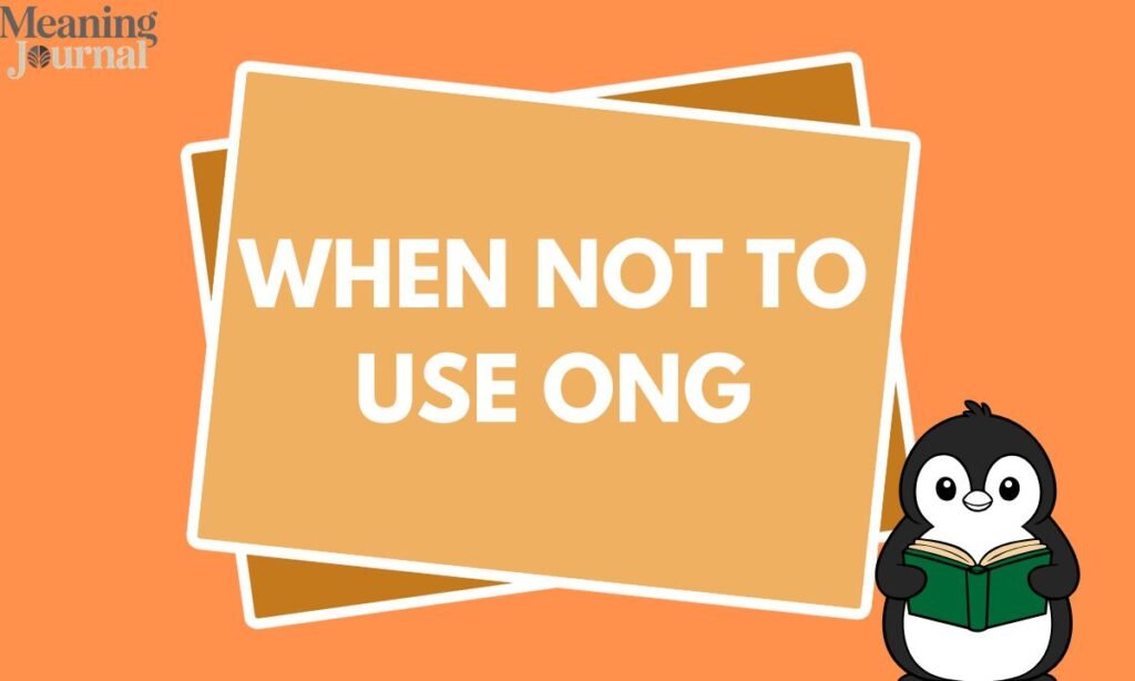 When NOT to Use ONG