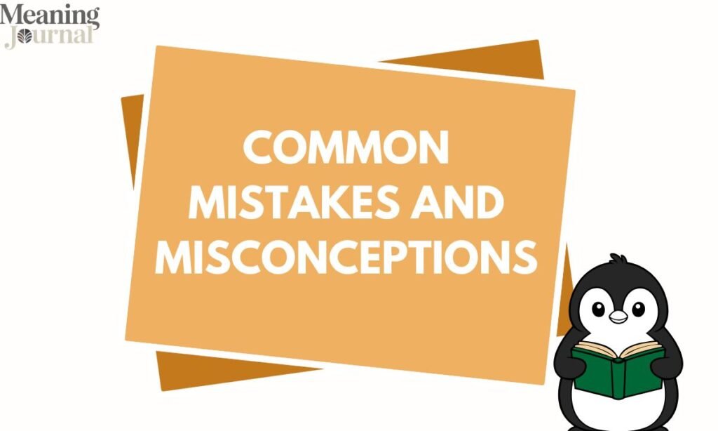 Common Mistakes and Misconceptions