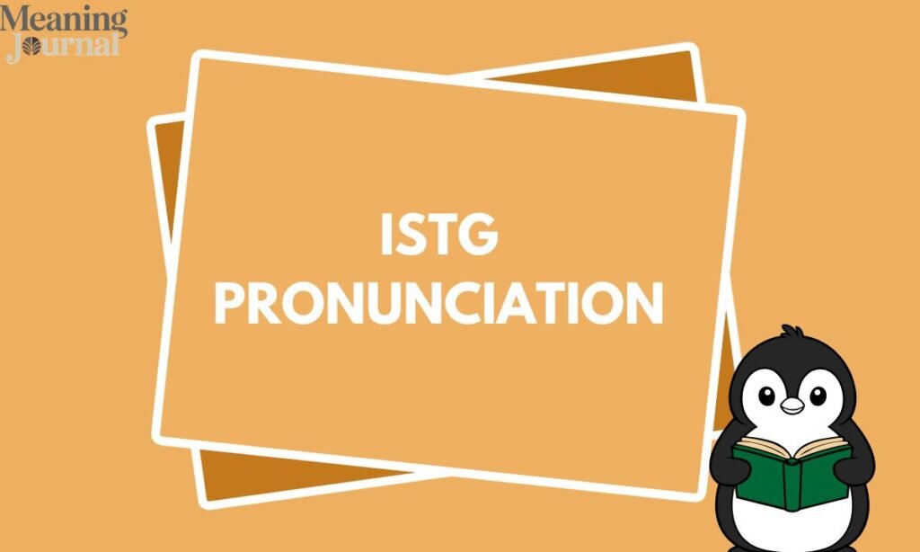 ISTG pronunciation