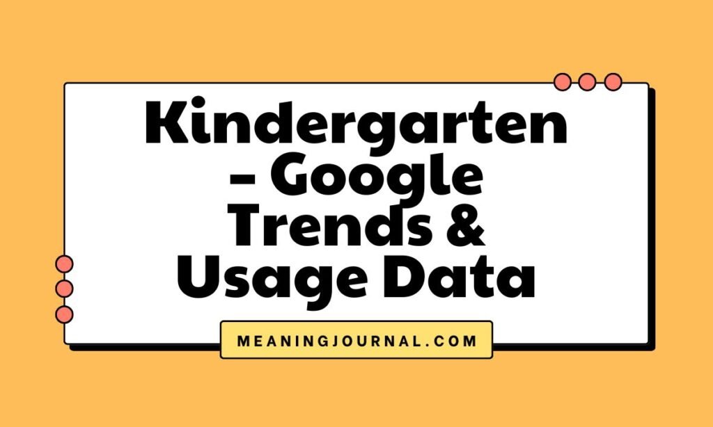 Kindergarten – Google Trends & Usage Data