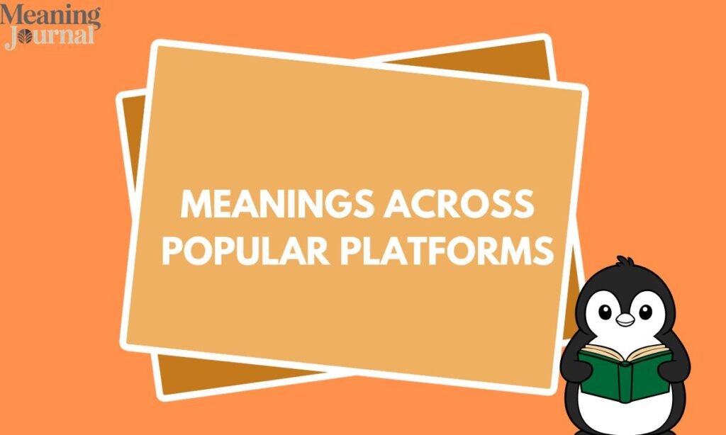 Meanings Across Popular Platforms