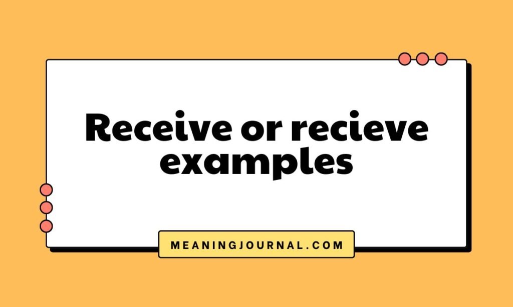 Receive or recieve examples