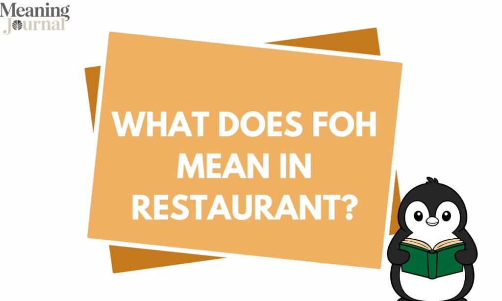 What Does FOH Mean in Restaurant