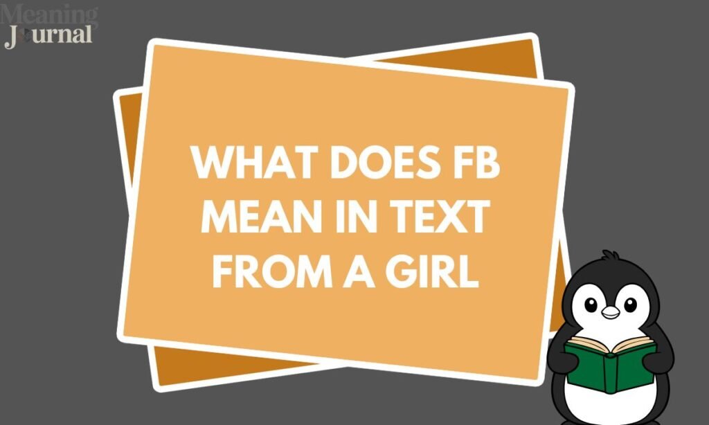 What does fb mean in text from a girl