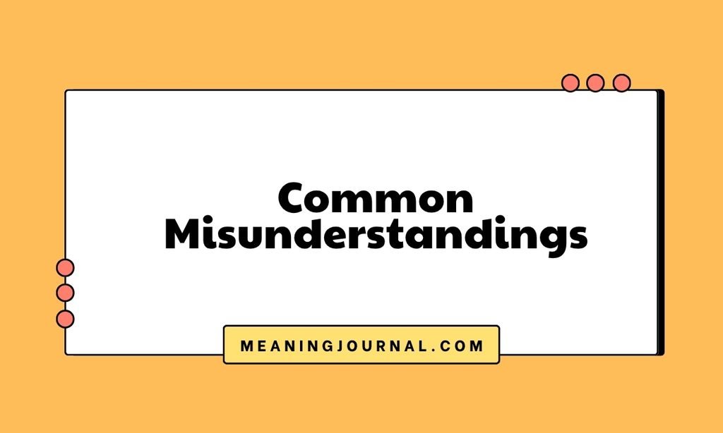 Common Misunderstandings